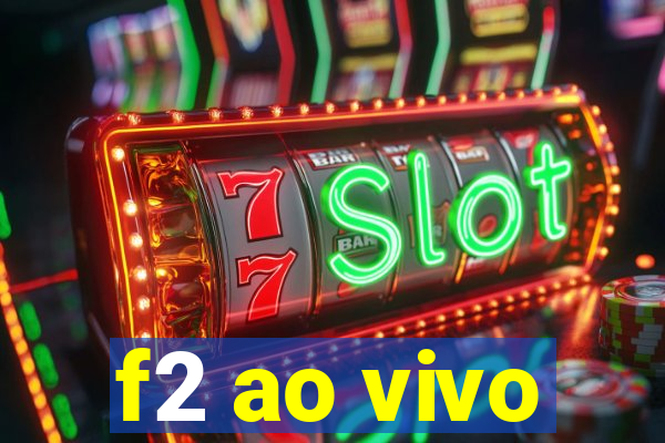 f2 ao vivo