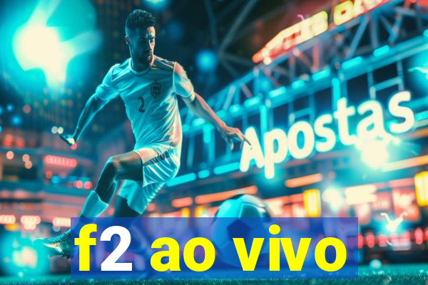 f2 ao vivo