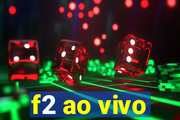 f2 ao vivo