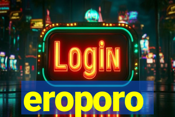 eroporo