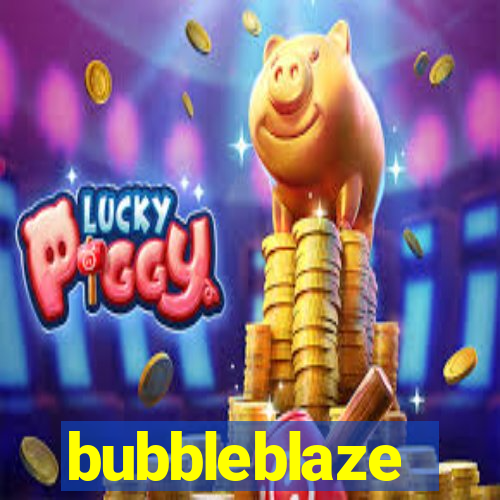 bubbleblaze