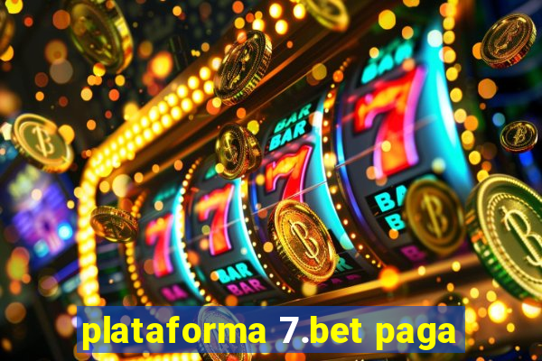 plataforma 7.bet paga