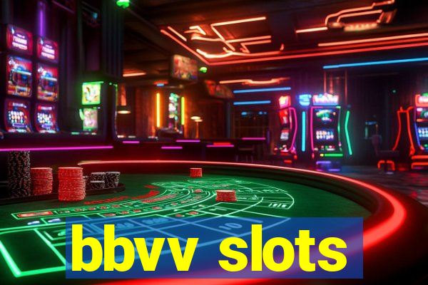 bbvv slots