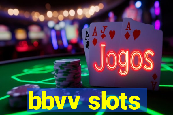 bbvv slots