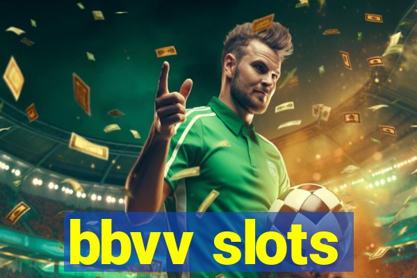 bbvv slots