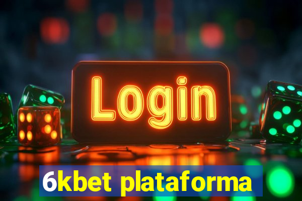 6kbet plataforma