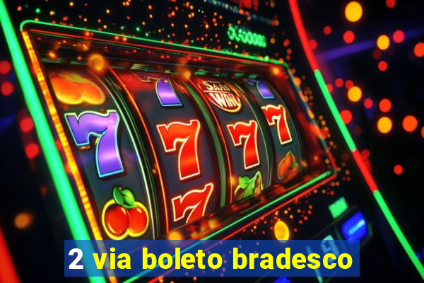 2 via boleto bradesco