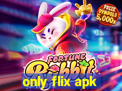 only flix apk