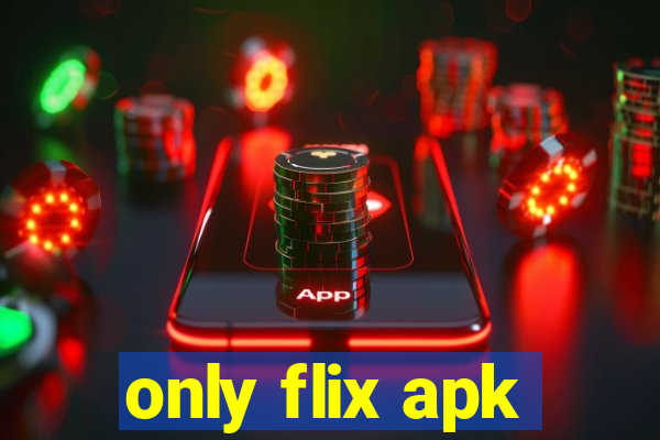 only flix apk