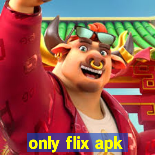 only flix apk