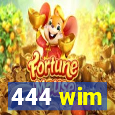 444 wim