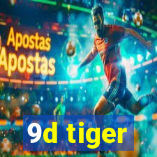 9d tiger