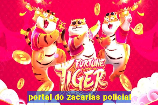 portal do zacarias policial