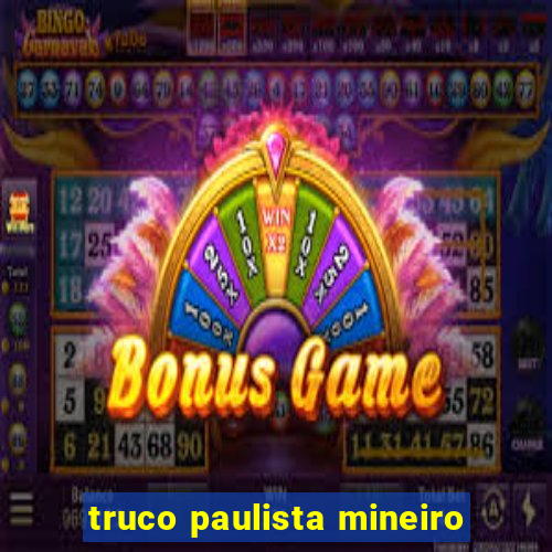 truco paulista mineiro