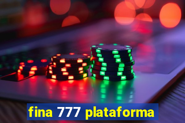 fina 777 plataforma