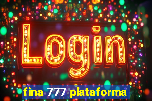 fina 777 plataforma