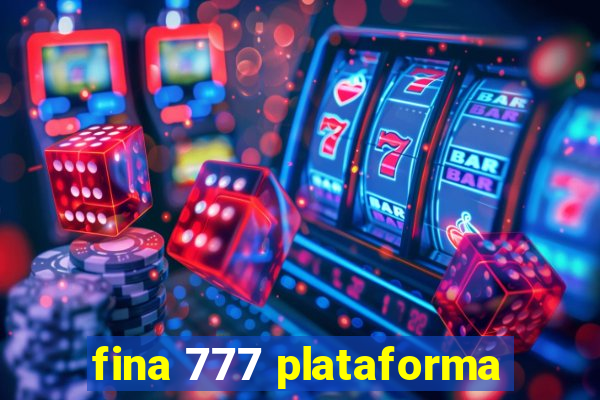 fina 777 plataforma