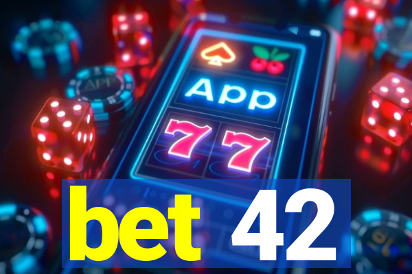 bet 42