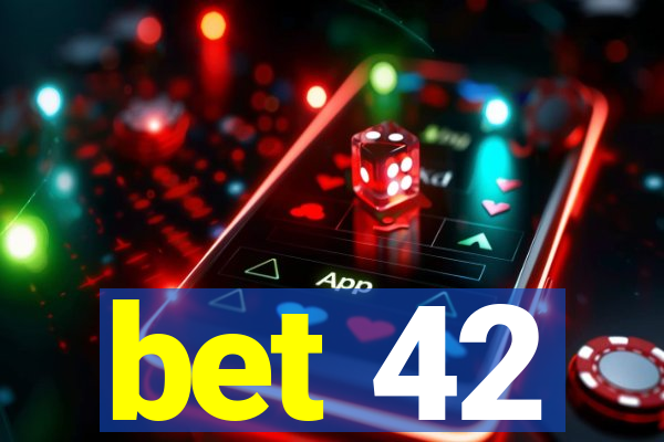 bet 42