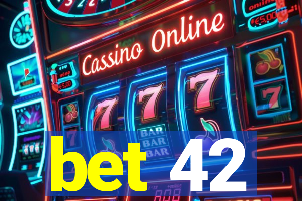 bet 42