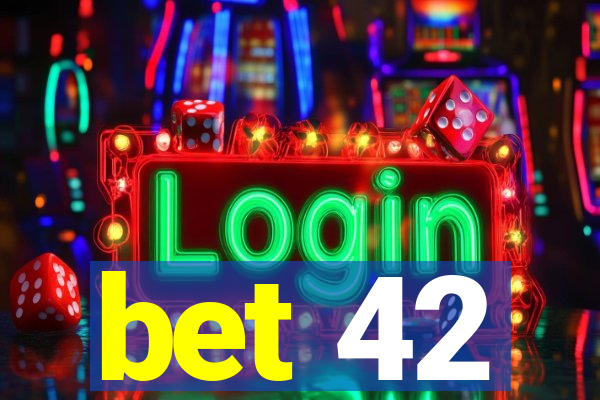 bet 42