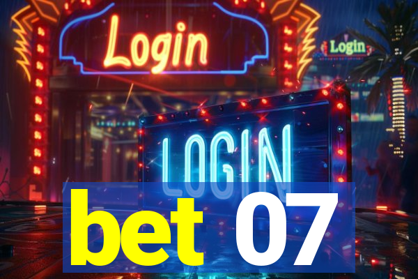 bet 07