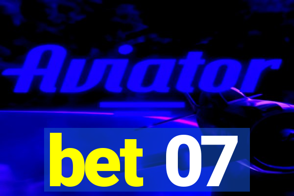 bet 07