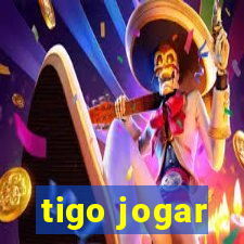 tigo jogar