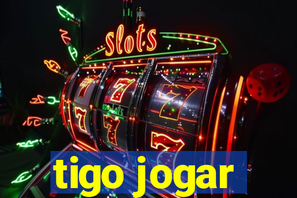 tigo jogar