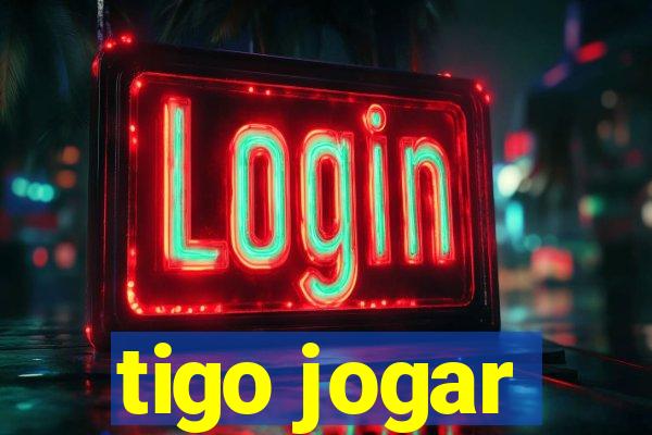 tigo jogar