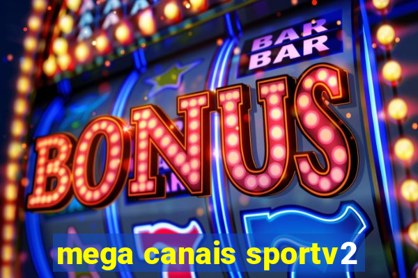 mega canais sportv2