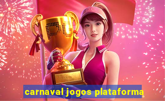 carnaval jogos plataforma