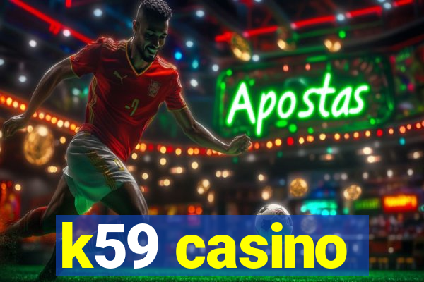 k59 casino