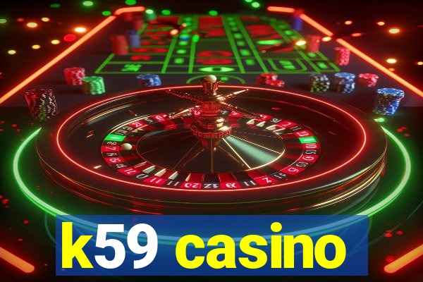 k59 casino