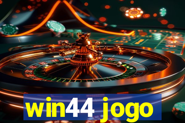 win44 jogo