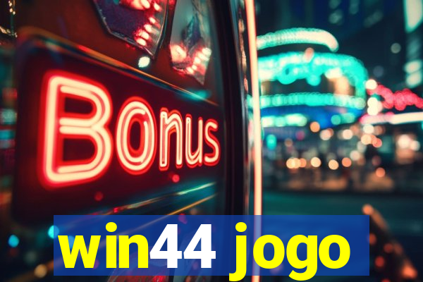 win44 jogo