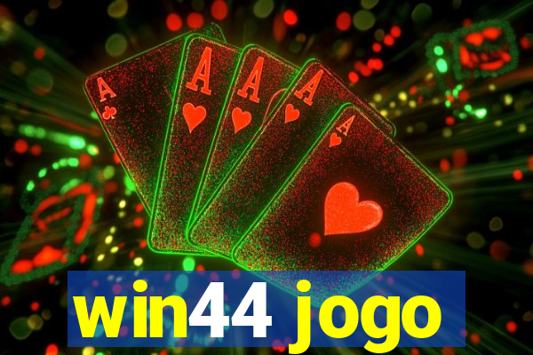 win44 jogo