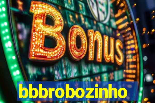 bbbrobozinho