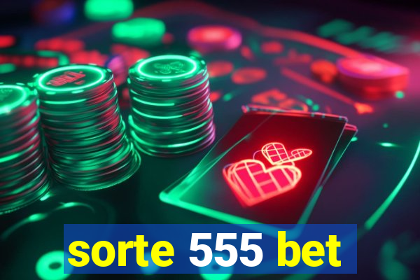 sorte 555 bet