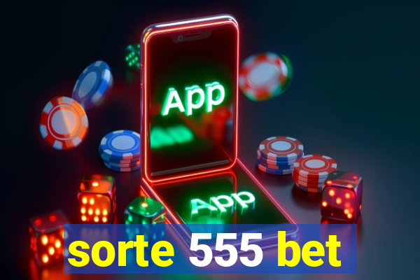 sorte 555 bet