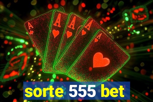 sorte 555 bet