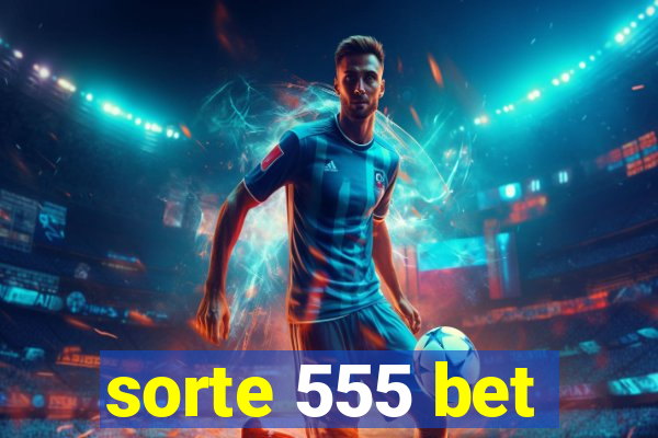 sorte 555 bet