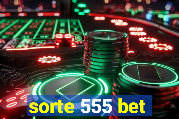 sorte 555 bet