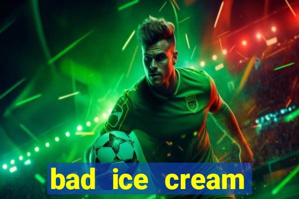 bad ice cream click jogos