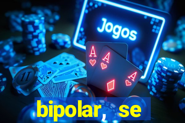 bipolar, se arrepende do que faz