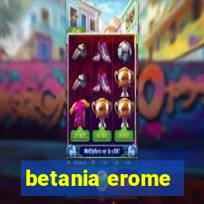 betania erome