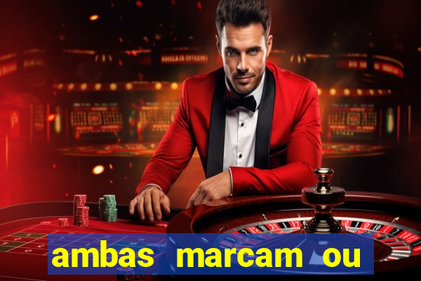 ambas marcam ou mais de 2.5 bet365