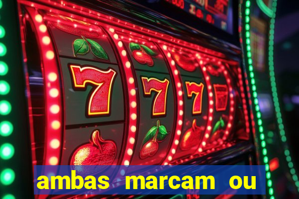 ambas marcam ou mais de 2.5 bet365