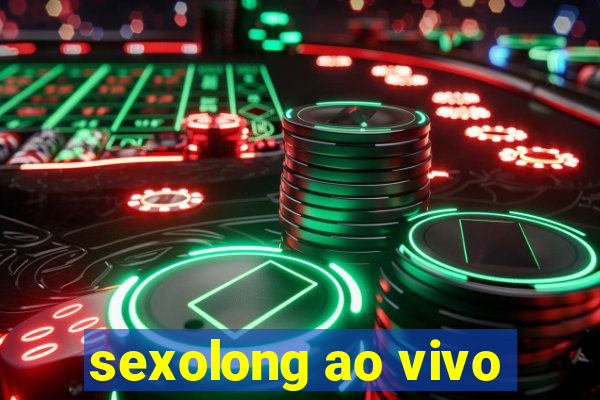 sexolong ao vivo