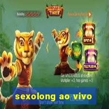 sexolong ao vivo